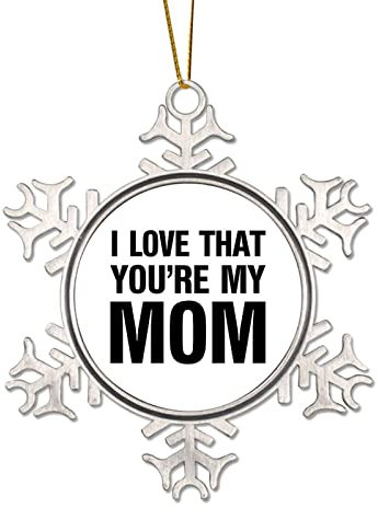 Weihnachtsschmuck aus Zinn mit Zitat I Love That You're My Mom, Metall, Schneeflocke, Weihnachtsschmuck für Weihnachtsbaum, Anhänger, Kugel, Strumpfanhänger, Winter, Neujahr, Urlaub, Souvenir,