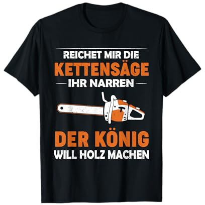 Reichet mir die Kettensäge ihr Narren T-Shirt
