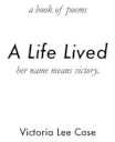 A Life Lived: her name means victory. (We Women We, Band 1)