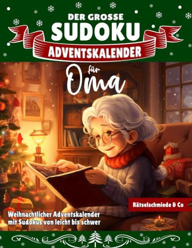 Der Große Sudoku Adventskalender für Oma: Weihnachtlicher Rätsel-Zauber mit liebevoll gestalteten Sudokus von leicht bis schwer I Festlich, groß, leicht lesbar und perfekt für Omas