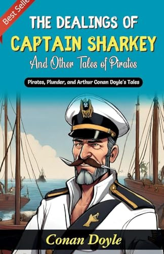 The Dealings of Captain Sharkey and Other Tales of Pirates