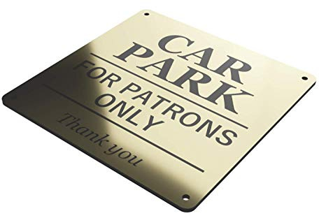 Car Park for Patrons Only Sign in A Choice of Colours, Large 145 mm Size. Indoor and Outdoor Use Tough and Durable 3 mm UV Resistant Acrylic (Gold)