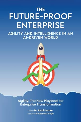 The Future-Proof Enterprise: Agility and Intelligence in an AI-Driven