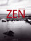 Zen – der Weg des Fotografen: Tägliche Übungen für mehr Kreativität in der Fotografie