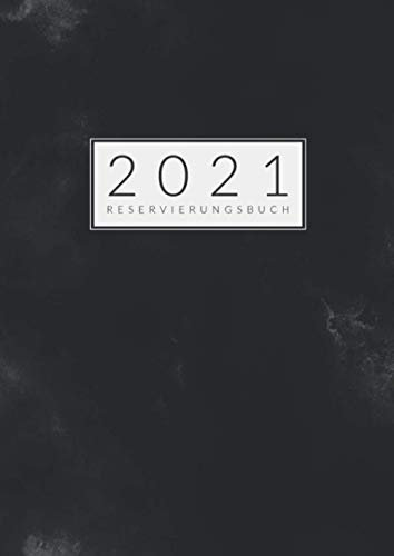 Reservierungsbuch 2021: XL Tagesplaner für Restaurants, Bistros, Cafés, Bars • Reservierungen für die Gastronomie, Hotels und Pensionen • Großes ... • Kalender 2021 mit deutschen Feiertagen