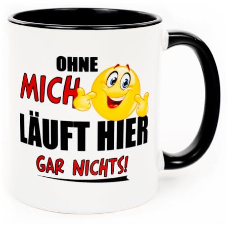 Ohne mich läuft hier gar nichts Handwerker Büro Arbeitskollege Kollegin Kollege Arbeit Chef Fun Spruch Tasse Lustig Becher Kaffeetasse witzig angeber-wortschatz proll sachen nerd klug schlau Bürotasse