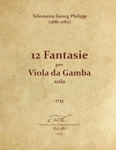 Telemann Georg Philipp (1681-1767) - 12 Fantasie per Viola da Gamba sola - 1735