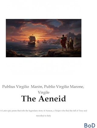 The Aeneid: A Latin epic poem that tells the legendary story of Aeneas, a Trojan who fled the fall of Troy and travelled to Italy