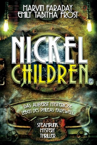 Nickel Children: Das äußerst mysteriöse Leben des Phileas Farewell