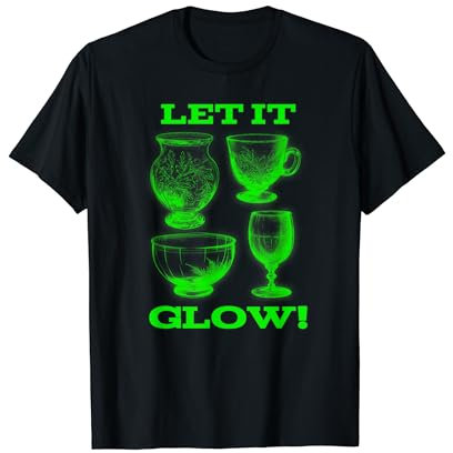 ¡Deja que brille! Cristalería brillante Verde Vidrio de uranio brillante Camiseta