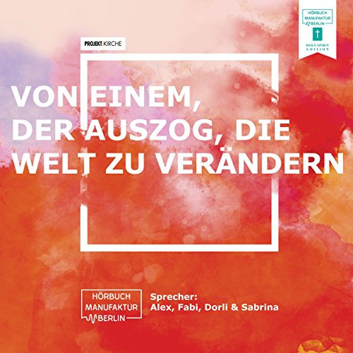 Von einem, der auszog, die Welt zu verändern: Projekt:Kirche 2
