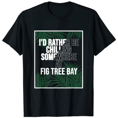I'd Rather Be Chilling At Fig Tree Bay Cyprus T-Shirt
