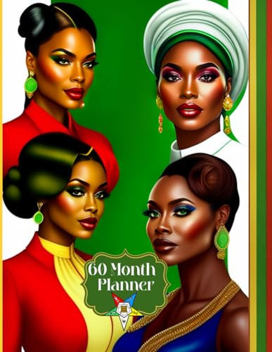 Order of the Eastern Star: OES Planner, Notebook, and Journal for Black Women and Girls | 142 Pages with 60 Months Calendar from 2023 to 2027 with ... Birthday Log, Password Log, and Notes.
