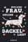 Frau Die Dackel Liebt Kalender 2021: Frau Dackel Kalender 2021 Geschenk Lustig / Frau Dackel Taschenkalender 2021 / Terminplaner 2021 / Jahresplaner ... bis Dezember / Jede Woche eine Seite