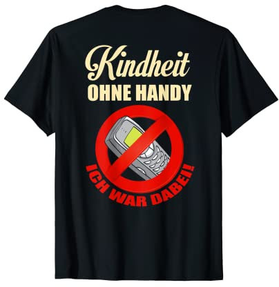Backprint Kindheit ohne Handy ich war dabei T-Shirt