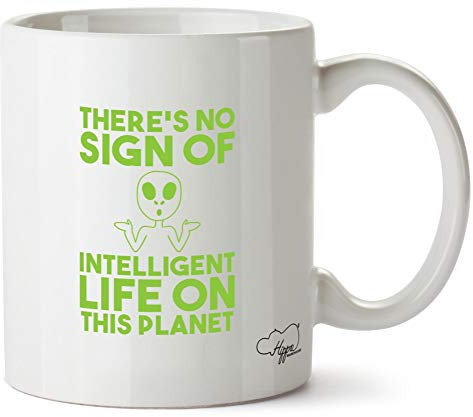 Hippowarehouse There's no Sign of Intelligent Life on This Planet - Alien Printed Mug Cup Ceramic 10oz