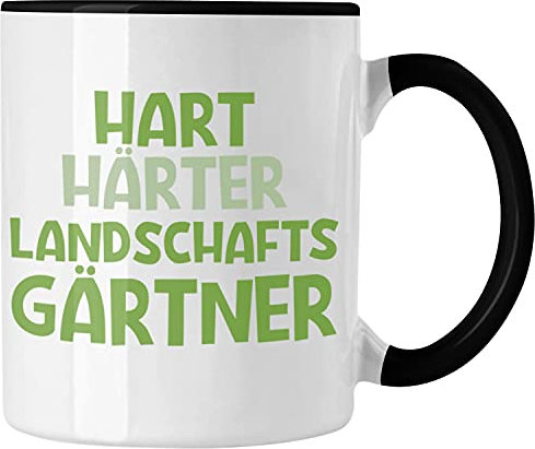 Trendation - Hart Härter Landschaftsgärtner Tasse mit Spruch Garten Hobbygärtner Gärtner Geschenk Lustig Gärtnerin Geschenkidee (Schwarz)