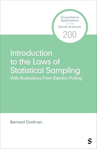 Introduction to the Laws of Statistical Sampling: With Illustrations From Election Polling (Quantitative Applications in the Social Sciences)