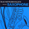 Blue Instrumentalists: Saxophone
