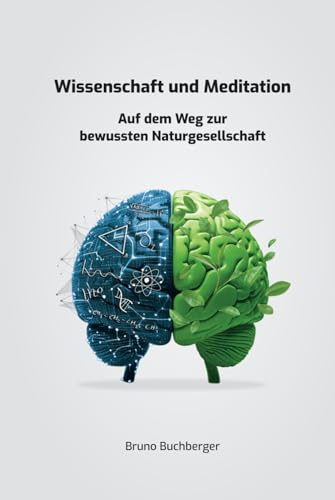 Wissenschaft und Meditation: Auf dem Weg zur bewussten Naturgesellschaft