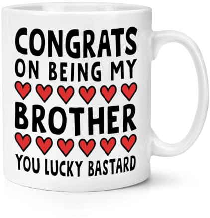 Congrats On Being My Brother You Lucky Bastard 10oz Mug Cup