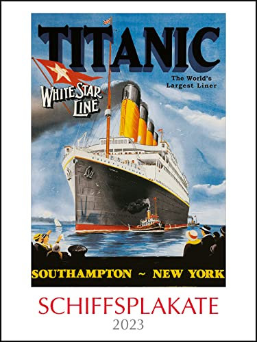 Schiffsplakate - Kalender 2023 - Alpha Edition-Verlag - Bildkalender mit historischen vintage Plakaten für Schiff-Reisen - 42 cm x 56 cm