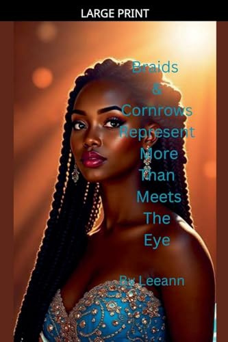 Braids & Cornrows Represent More Than Meets The Eye