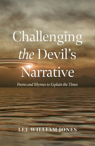 Challenging the Devil's Narrative: Poems and Rhymes to Explain the Times