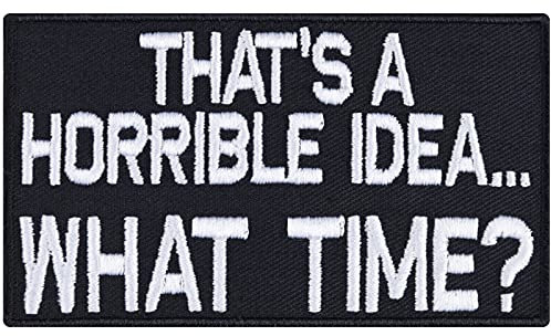 Heavy Metal Patch That's a horrible idea - WHAT TIME? Bier Aufbügler Biker Aufnäher Bügelbilder Geschenk für Besten Freund/Freundin DIY Applikation für Jacke/Weste/Jeans | 87x50mm