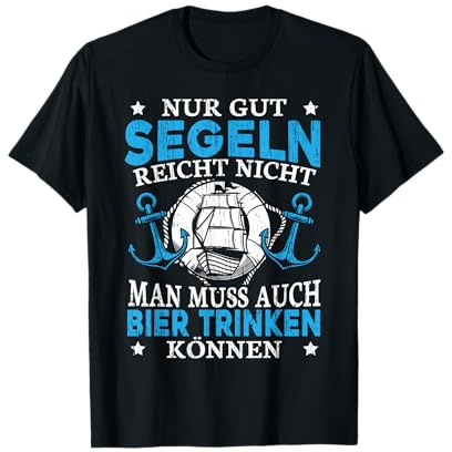 Witziger Segler Spruch mit Bier und Segelboot Motiv T-Shirt