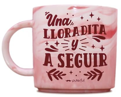 Puterful - Taza con frase Una lloradita y a seguir - Taza marmolada - Efecto mármol rosa - Regalo Día de la Madre