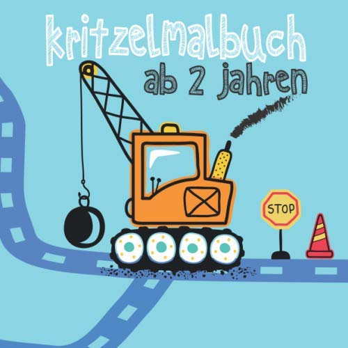 kritzelmalbuch ab 2 jahren: Kritzelbuch für Jungen ab 2 Jahren, malsachen für kinder und Kritzelmalbuch bagger (Mitmachbuch ab 2 jahre und Kritzelmalbuch kinder, Band 2)