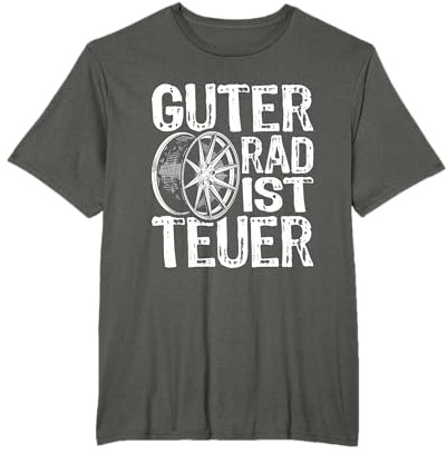 T-Shirt Tuning | Guter Rad ist teuer | Tuner Felgen Spruch T-Shirt