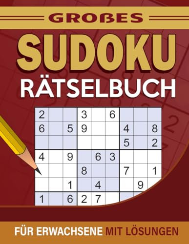 Großes Sudoku-Rätselbuch für Erwachsene: Einfach Zu Hartes Buch Mit Lösung