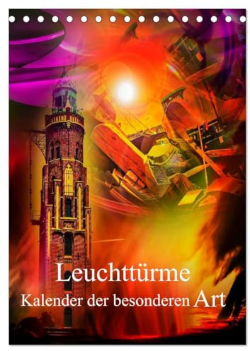 Leuchttürme Kalender der besonderen Art (Tischkalender 2026 DIN A5 hoch), CALVENDO Monatskalender: Lassen Sie sich vom Leuchten dieser Leuchttürme-Bilder verzaubern. (CALVENDO Kunst)