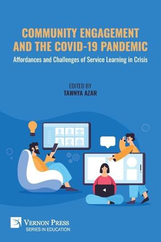 Community Engagement and the COVID-19 Pandemic: Affordances and Challenges of Service Learning in Crisis (Education)