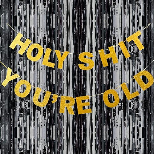 SUNBEAUTY HOLY Shit You Are Old Geburtstag Girlande Lustige Deko Gold Glitter Birthday Banner