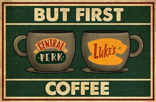 kisoyo Vintage Metall-Blechschild Friends Central Perk, Poster But First Lukes Coffee, Wanddekoration für Zuhause, Schlafzimmer, Küche, Cafés, Pubs, Geschenk, 20,3 x 30,5 cm