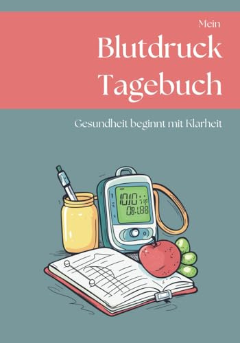Mein Blutdruck Tracker - Gesundheit beginnt mit Klarheit | Blutdruck Tagebuch über 52 Wochen zur Kontrolle der Blutdruckwerte und weiterer den Blutdruck beeinflussender Faktoren