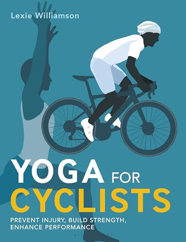 Yoga for Cyclists: Prevent injury, build strength, enhance performance (English Edition)