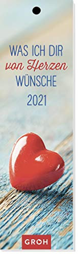 Was ich dir von Herzen wünsche 2021: Lesezeichenkalender