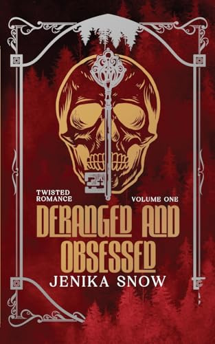 Deranged and Obsessed: Twisted Romance Omnibus