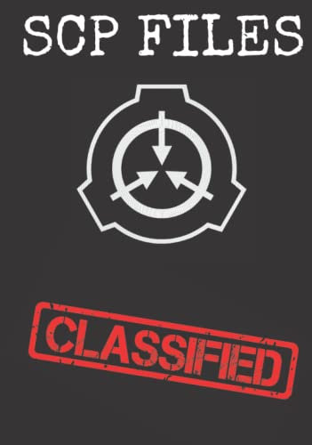 SCP Files: Classified Research Notebook: Secure. Contain. Protect.