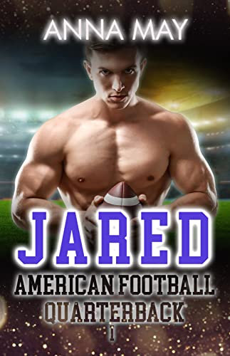 Jared: American Football Quarterback (American football love novels 1)