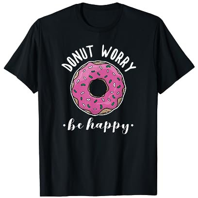 Funny Baker T-Shirt Donut Worry Be Happy Pink Doughnut Gift T-Shirt