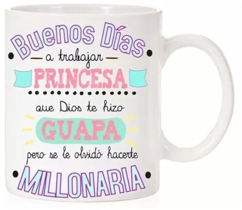 Taza de Cerámica Frase Buenos Dias a Trabajar Princesa... Regalo Especial para Amiga, Novia 11oz (350ml). Taza personalizada. Taza divertida. Cumpleaños.