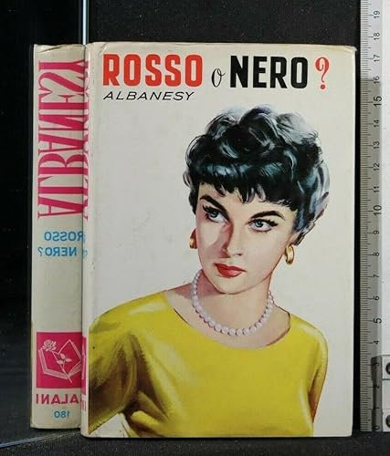 ROMANZI DELLA ROSA. ROSSO O NERO? Albanesy. Salani.