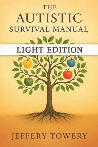 The Autistic Survival Manual: Light Edition