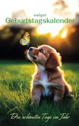 Ewiger Geburtstagskalender im Buchformat zum Thema Hunde: Die schönsten Tage im Jahr, alle Jahre wieder
