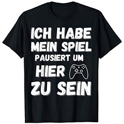 Gamer Game pausiert Games Zocker Pc - Lustiges Gaming Spruch T-Shirt